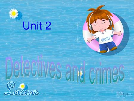 Unit 2. Detectives and crimes (Reading B) How to identify objects from a description? How does we develop our logical thinking?