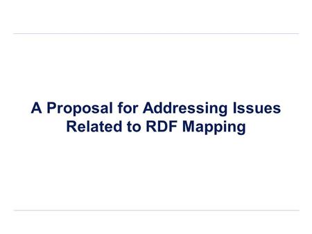 A Proposal for Addressing Issues Related to RDF Mapping.