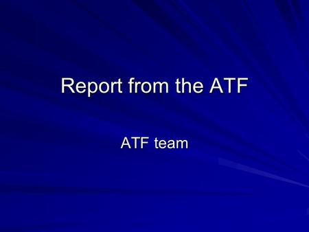 Report from the ATF ATF team. 2 What is an Attribute? Think of it this way: –Attributes define a pattern or short hand for messages that are supported.