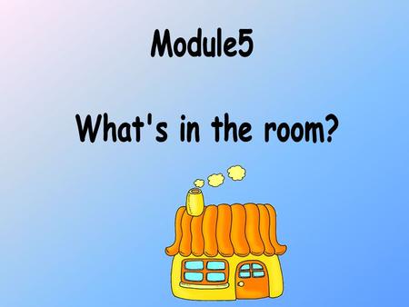 Module5 What's in the room?.