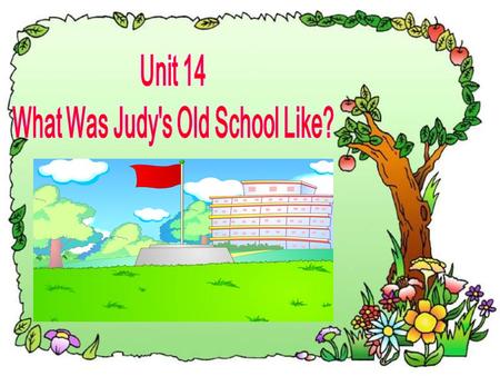 What Was Judy's Old School Like?