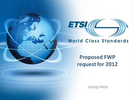 Proposed FWP request for 2012 Gyorgy Rethy. Background Currently 30 CRs are open, by experience we expect ~20 new CRs by the end of the year TTCN-3 standards.