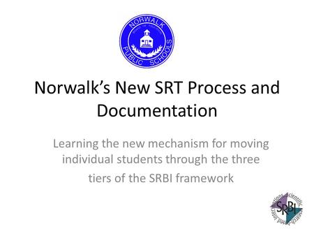 Norwalk’s New SRT Process and Documentation
