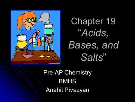 Chapter 19 “Acids, Bases, and Salts”