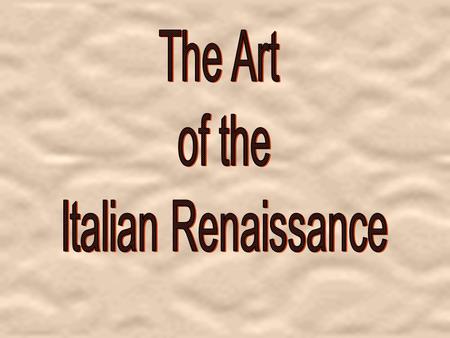The Art of the Italian Renaissance.