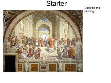Starter Describe the painting Medieval Art What they needed was some.