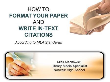 HOW TO FORMAT YOUR PAPER AND WRITE IN-TEXT CITATIONS