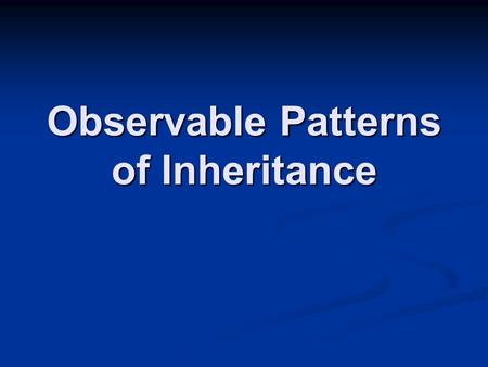 Observable Patterns of Inheritance