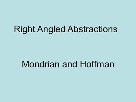 Right Angled Abstractions