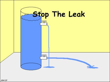 Stop The Leak.