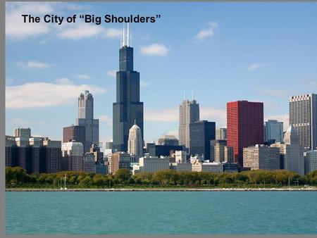 The City of Big Shoulders. Modern Architecture – Post WW II.