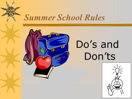 Summer School Rules Do’s and Don’ts.