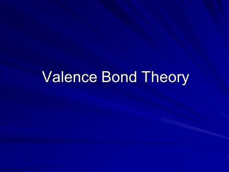 Valence Bond Theory. What is it? Created by Linus Pauling – Go America! It is a good qualitative view of the bonding of atoms The main idea is…… Bonds.