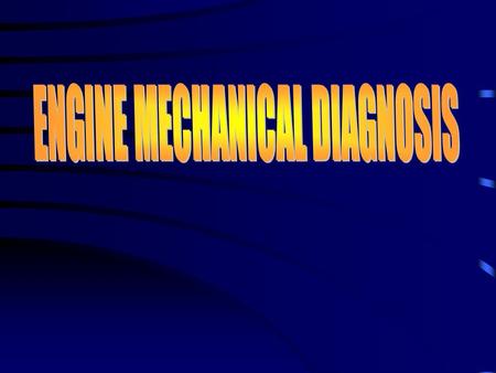 ENGINE MECHANICAL DIAGNOSIS