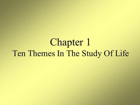 Chapter 1 Ten Themes In The Study Of Life