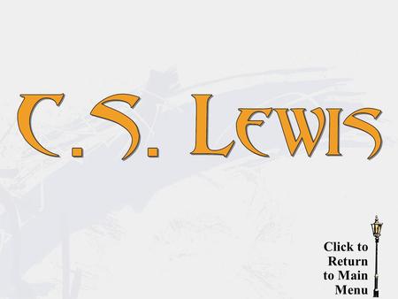 Click to Return to Main Menu. Born Clive Staples on November 29, 1898, Lewis declared at age four that he wished to be called Jacksie; in his teens, he.