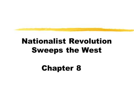 Nationalist Revolution Sweeps the West