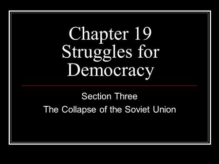 Chapter 19 Struggles for Democracy