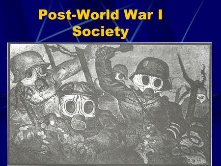 Post-World War I Society. Albert Einstein The theory of relativity, e=mc2. What does it all mean????