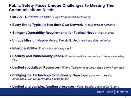 0 Challenges to Modernizing Public Safety Communications Provided to IEEE CQR Conference Jeff Rosenblatt May 2007.