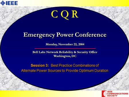 C Q R Session 3: Best Practice Combinations of Alternate Power Sources to Provide Optimum Duration Session 3: Best Practice Combinations of Alternate Power.