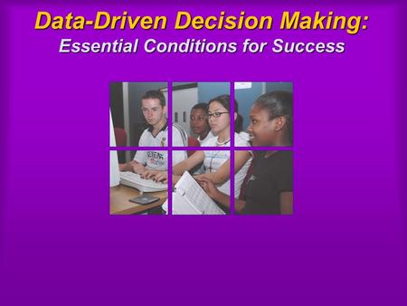 Data-Driven Decision Making: Essential Conditions for Success.