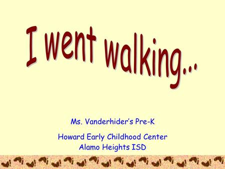 I went walking... This is the culminating activity of a unit on wild animals. The students took a field trip to the San Antonio zoo, The teacher integrated.