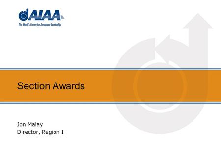Section Awards Jon Malay Director, Region I. 2 Annual Reports/Awards Annual Report ( Mandatory) - Section Organization - Meetings, Programs & Events -