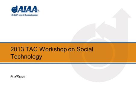 2013 TAC Workshop on Social Technology Final Report.