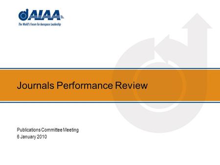Journals Performance Review Publications Committee Meeting 6 January 2010.