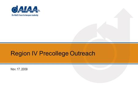 Region IV Precollege Outreach Nov. 17, 2009. Region Programs Started in July Received No Hand-off Info from Predecessor Ergo…dont know if there are pre-existing.