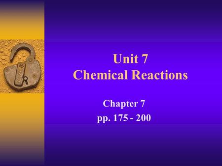 Unit 7 Chemical Reactions