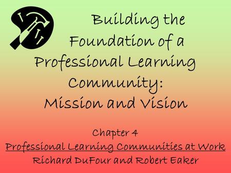 Chapter 4 Professional Learning Communities at Work