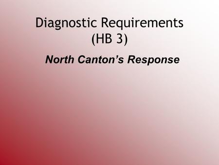 Diagnostic Requirements (HB 3) North Cantons Response.