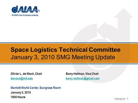 Space Logistics Technical Committee January 3, 2010 SMG Meeting Update Olivier L. de Weck, ChairBarry Hellman, Vice Chair