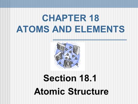CHAPTER 18 ATOMS AND ELEMENTS