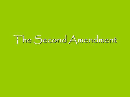 The Second Amendment. District of Columbia v. Heller (2008) Background: The District of Columbia passed legislation barring the registration of handguns,