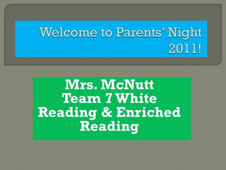 Mrs. McNutt Team 7 White Reading & Enriched Reading.