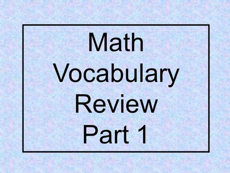 Math Vocabulary Review Part 1.