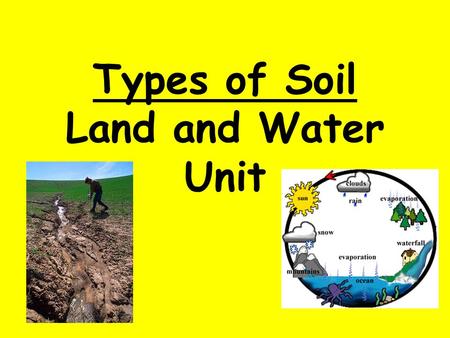 Types of Soil Land and Water Unit