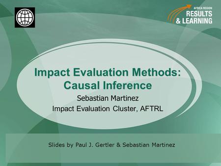 Impact Evaluation Methods: Causal Inference