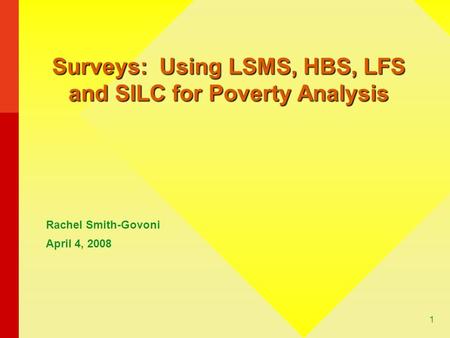 Surveys: Using LSMS, HBS, LFS and SILC for Poverty Analysis
