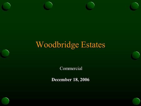 Woodbridge Estates Commercial Commercial December 18, 2006.