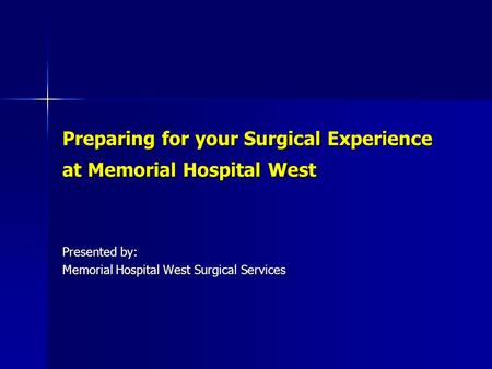 Preparing for your Surgical Experience at Memorial Hospital West