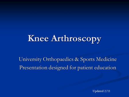 Knee Arthroscopy University Orthopaedics & Sports Medicine