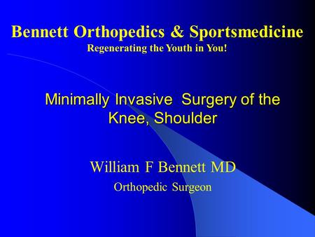 Minimally Invasive Surgery of the Knee, Shoulder