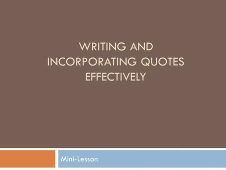 Writing and incorporating quotes effectively