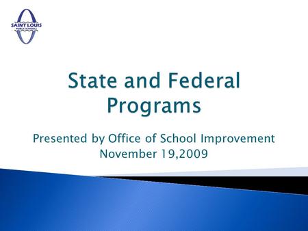 Presented by Office of School Improvement November 19,2009.