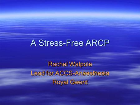 Rachel Walpole Lead for ACCS-Anaesthesia Royal Gwent