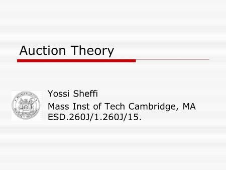 Yossi Sheffi Mass Inst of Tech Cambridge, MA ESD.260J/1.260J/15.